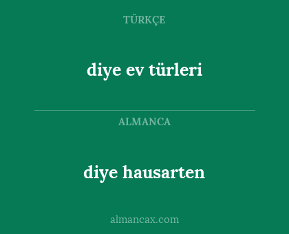 diye hausarten - diye ev türleri