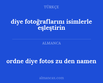 diye fotoğraflarını isimlerle eşleştirin - ordne diye fotos zu den namen