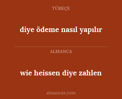 diye ödeme nasıl yapılır - wie heissen diye zahlen