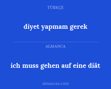ich muss gehen auf eine diät - diyet yapmam gerek