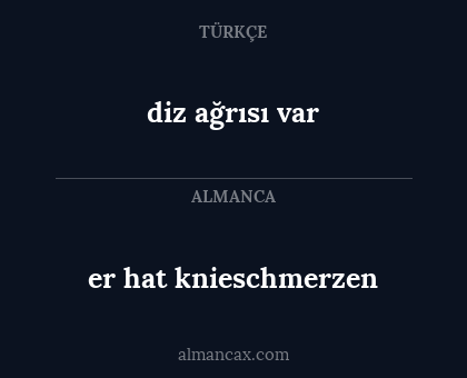 diz ağrısı var - er hat knieschmerzen