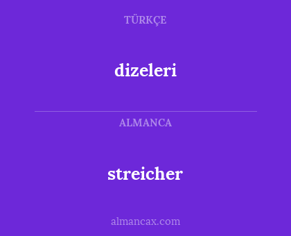 dizeleri - streicher