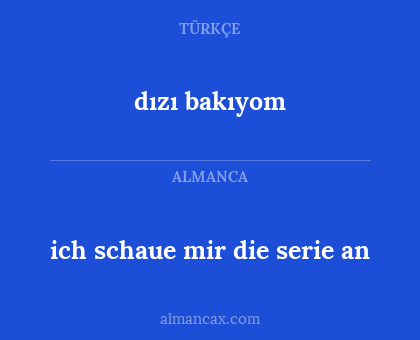 dızı bakıyom - ich schaue mir die serie an