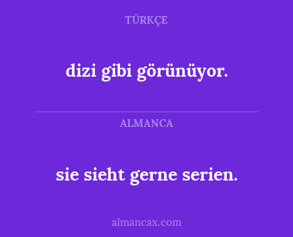 sie sieht gerne serien. - dizi gibi görünüyor.