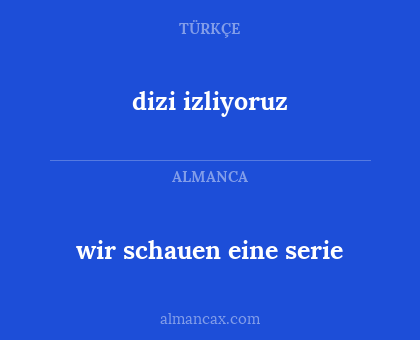 dizi izliyoruz - wir schauen eine serie