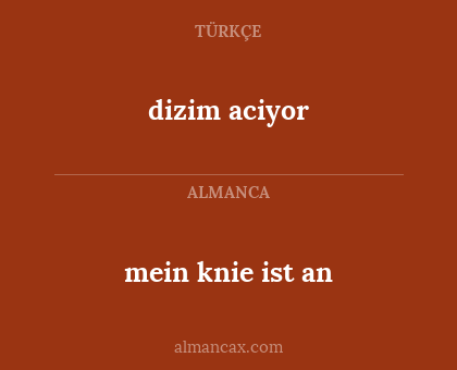 dizim aciyor - mein knie ist an