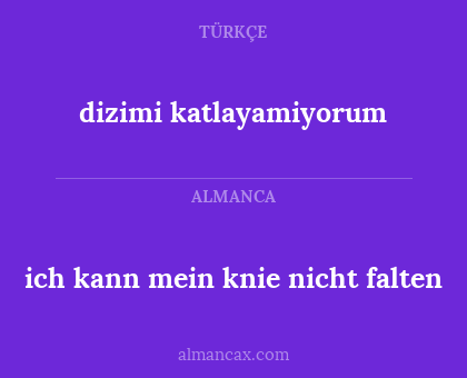 ich kann mein knie nicht falten - dizimi katlayamiyorum