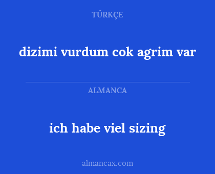 ich habe viel sizing - dizimi vurdum cok agrim var