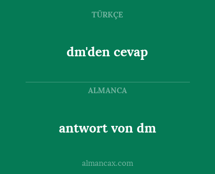 antwort von dm - dm'den cevap