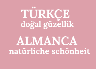 do%C4%9Fal+g%C3%BCzellik-nat%C3%BCrliche+sch%C3%B6nheit.png