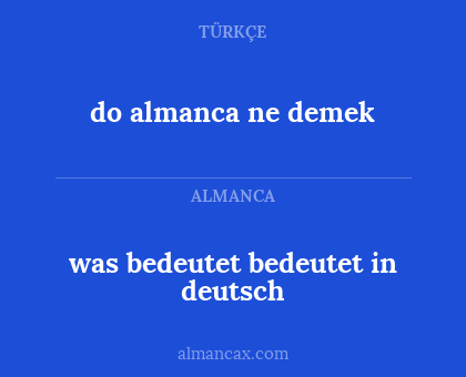 was bedeutet bedeutet in deutsch - do almanca ne demek