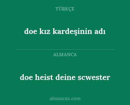 doe heist deine scwester - doe kız kardeşinin adı