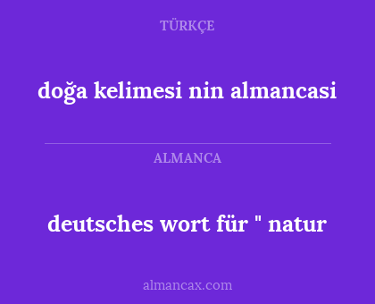 doğa kelimesi nin almancasi - deutsches wort für " natur
