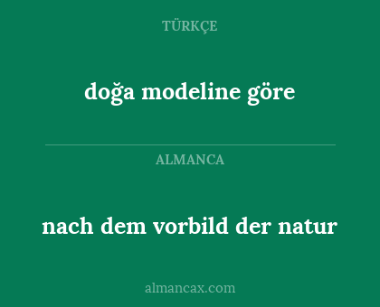 nach dem vorbild der natur - doğa modeline göre
