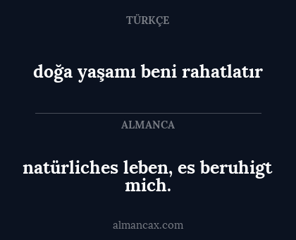 natürliches leben, es beruhigt mich. - doğa yaşamı beni rahatlatır