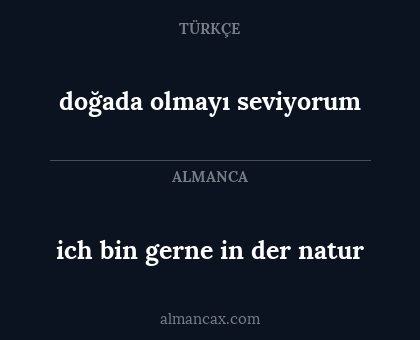 doğada olmayı seviyorum - ich bin gerne in der natur