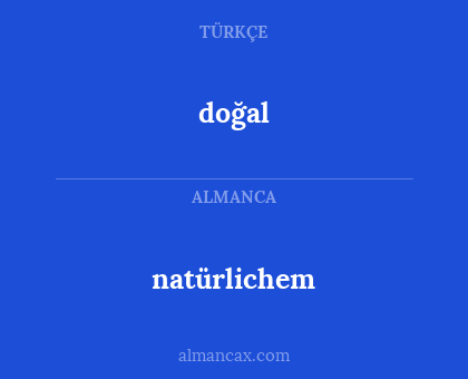 doğal - natürlichem