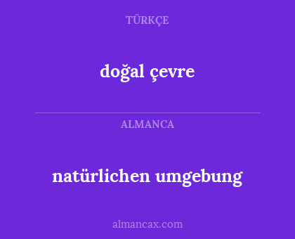 natürlichen umgebung - doğal çevre