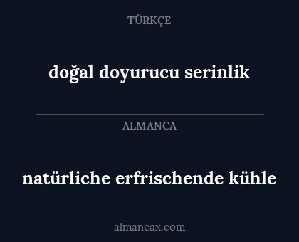 doğal doyurucu serinlik - natürliche erfrischende kühle