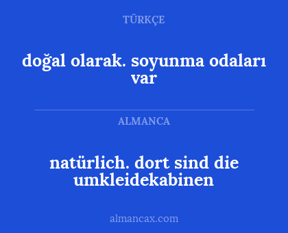 doğal olarak. soyunma odaları var - natürlich. dort sind die umkleidekabinen