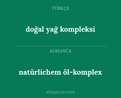 doğal yağ kompleksi - natürlichem öl-komplex