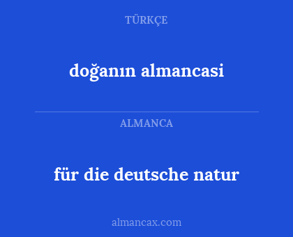 für die deutsche natur - doğanın almancasi