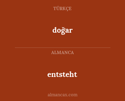 entsteht - doğar