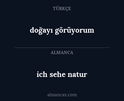 ich sehe natur - doğayı görüyorum