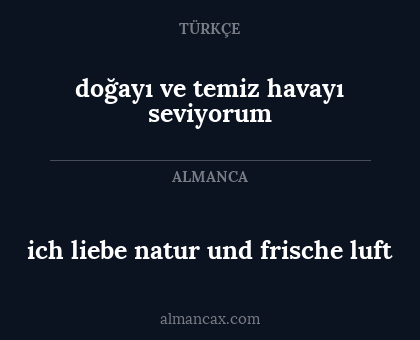 doğayı ve temiz havayı seviyorum - ich liebe natur und frische luft