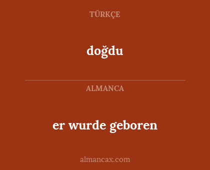 doğdu - er wurde geboren