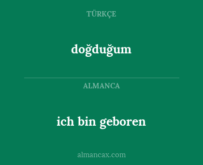 doğduğum - ich bin geboren