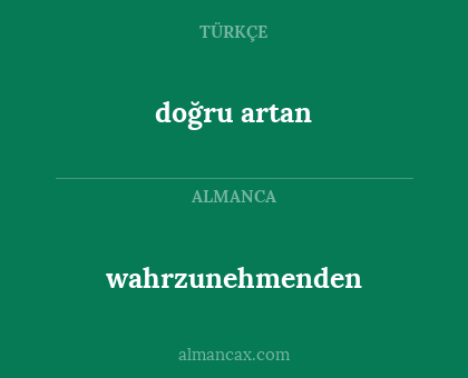 doğru artan - wahrzunehmenden