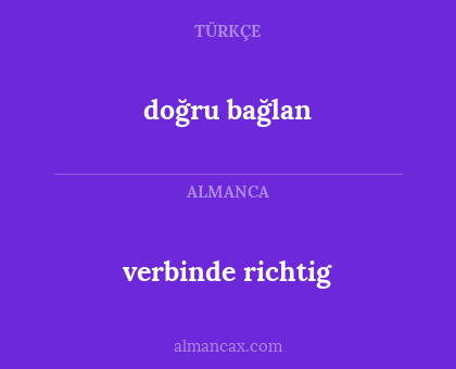 doğru bağlan - verbinde richtig