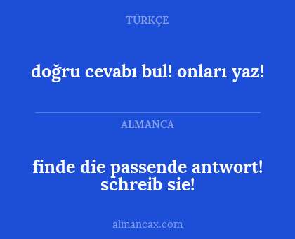 finde die passende antwort! schreib sie! - doğru cevabı bul! onları yaz!