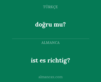 doğru mu? - ist es richtig?