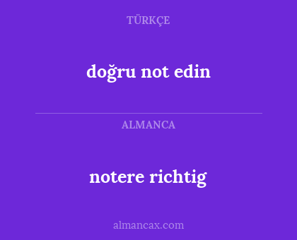 notere richtig - doğru not edin