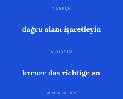 doğru olanı işaretleyin - kreuze das richtige an
