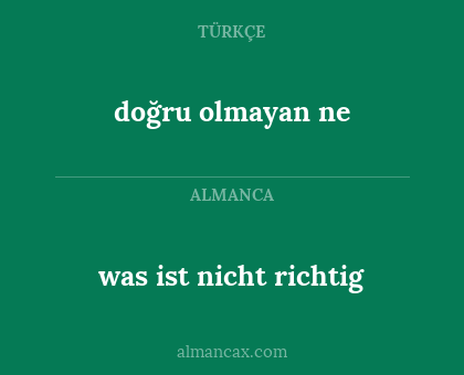 doğru olmayan ne - was ist nicht richtig