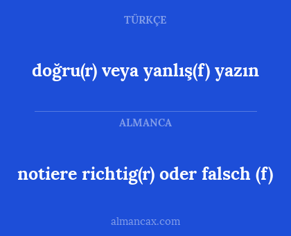 notiere richtig(r) oder falsch (f) - doğru(r) veya yanlış(f) yazın