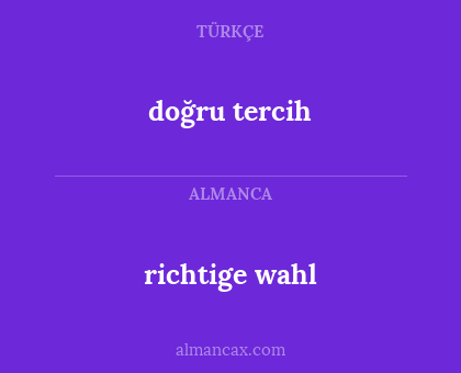 doğru tercih - richtige wahl