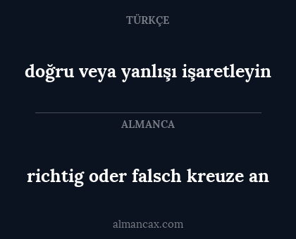 doğru veya yanlışı işaretleyin - richtig oder falsch kreuze an