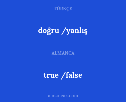 true /false - doğru /yanlış