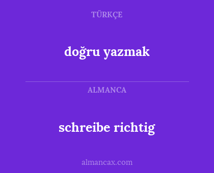 schreibe richtig - doğru yazmak