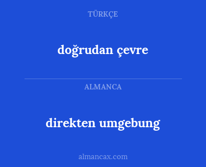 direkten umgebung - doğrudan çevre