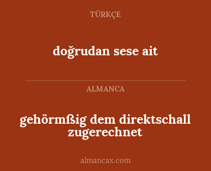 gehörmßig dem direktschall zugerechnet - doğrudan sese ait