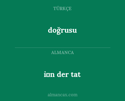 doğrusu - i̇n der tat