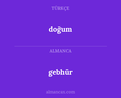 gebhür - doğum