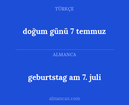 doğum günü 7 temmuz - geburtstag am 7. juli
