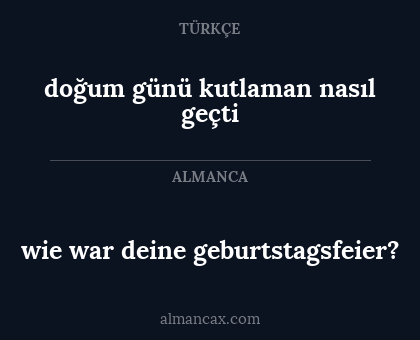 doğum günü kutlaman nasıl geçti - wie war deine geburtstagsfeier?