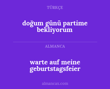 doğum günü partime bekliyorum - warte auf meine geburtstagsfeier